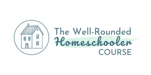 The Well-Rounded Homeschooler | Courses with Monica Swanson