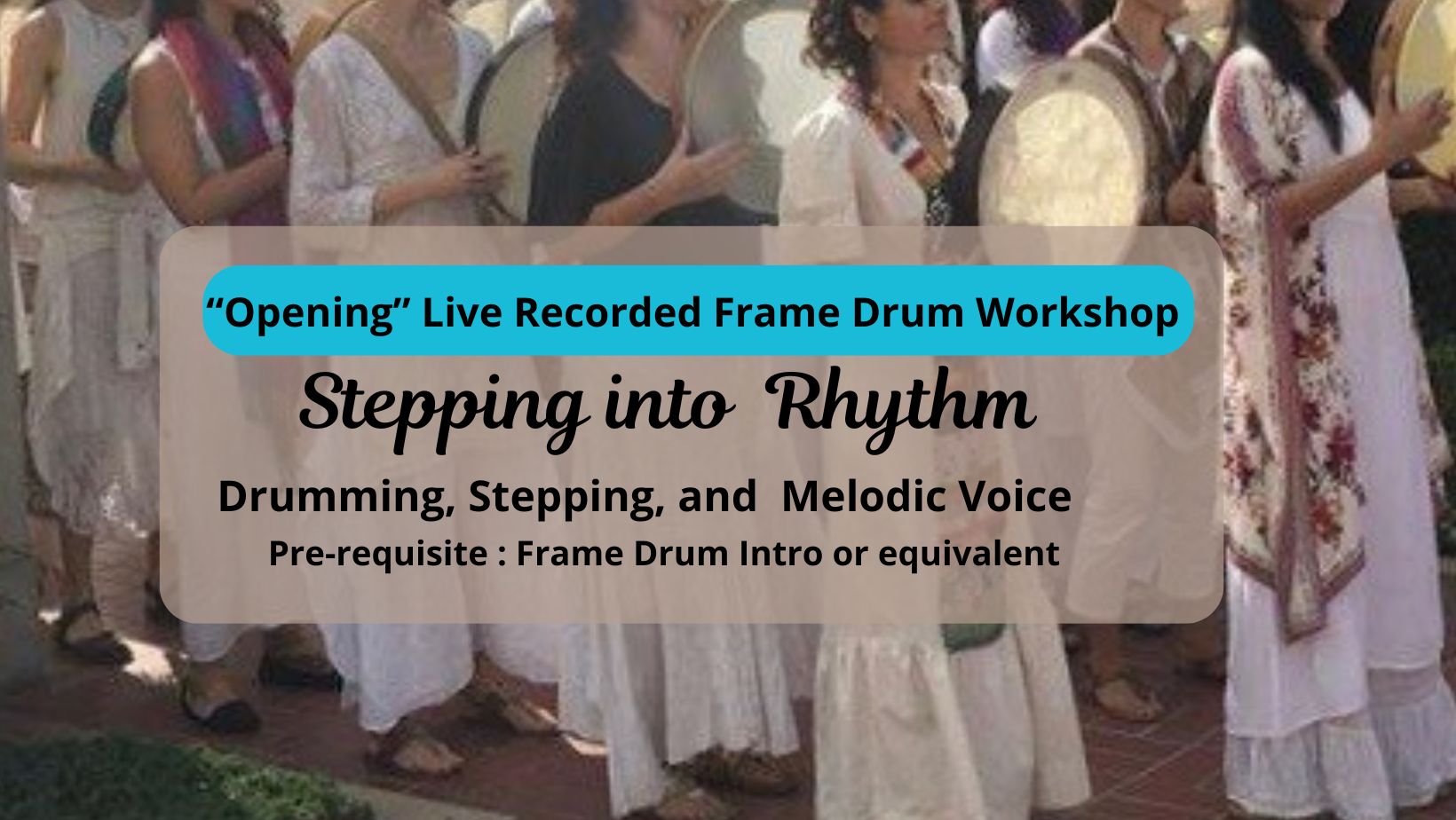 Product image for "OPENING" Stepping Into Rhythm : Drumming, Stepping and Melodic Voice live recorded Workshop