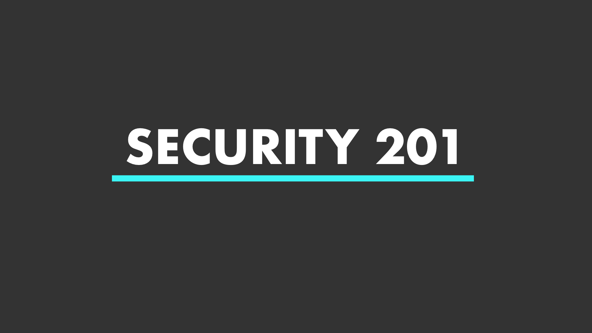 1.1 Welcome to Security 201 | EatTheBlocks Pro