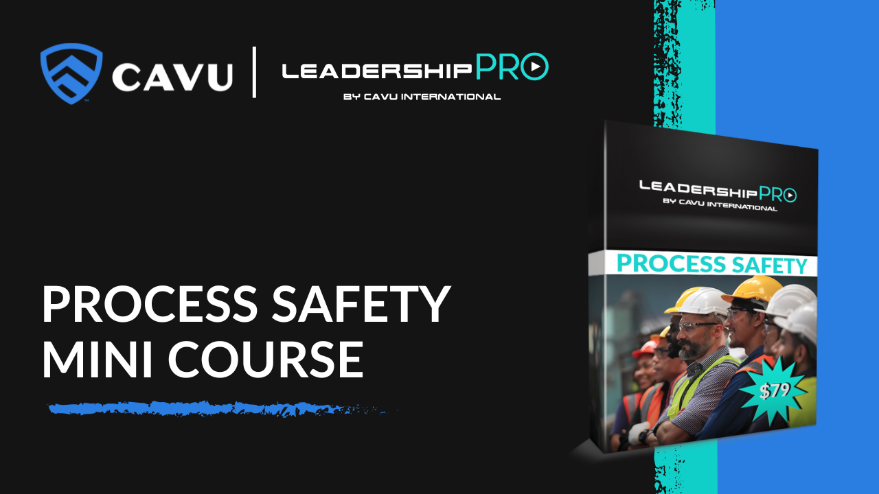 Process Safety Mini Course | CAVU Leadership PRO