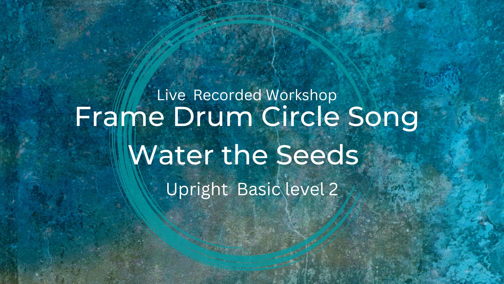 Product image for Featuring "Water the Seeds" Chant Weaving Rhythm & Voice Live Recorded Class
