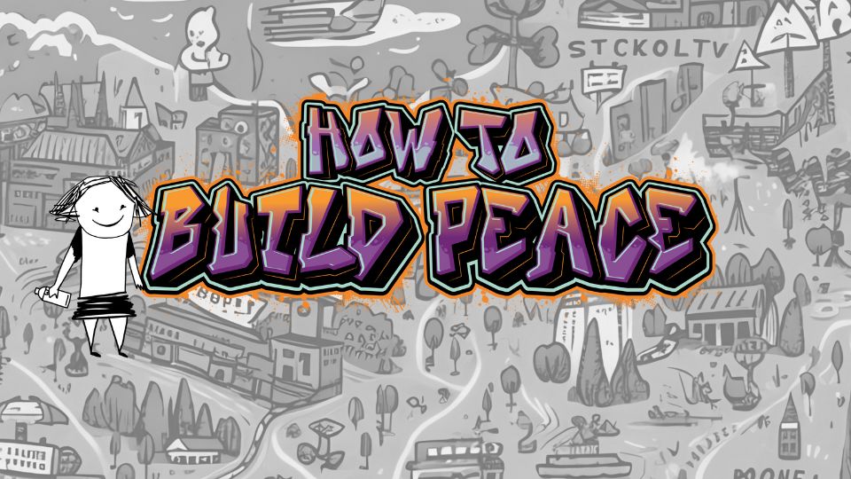 How to Build Peace | everyday peacebuilding