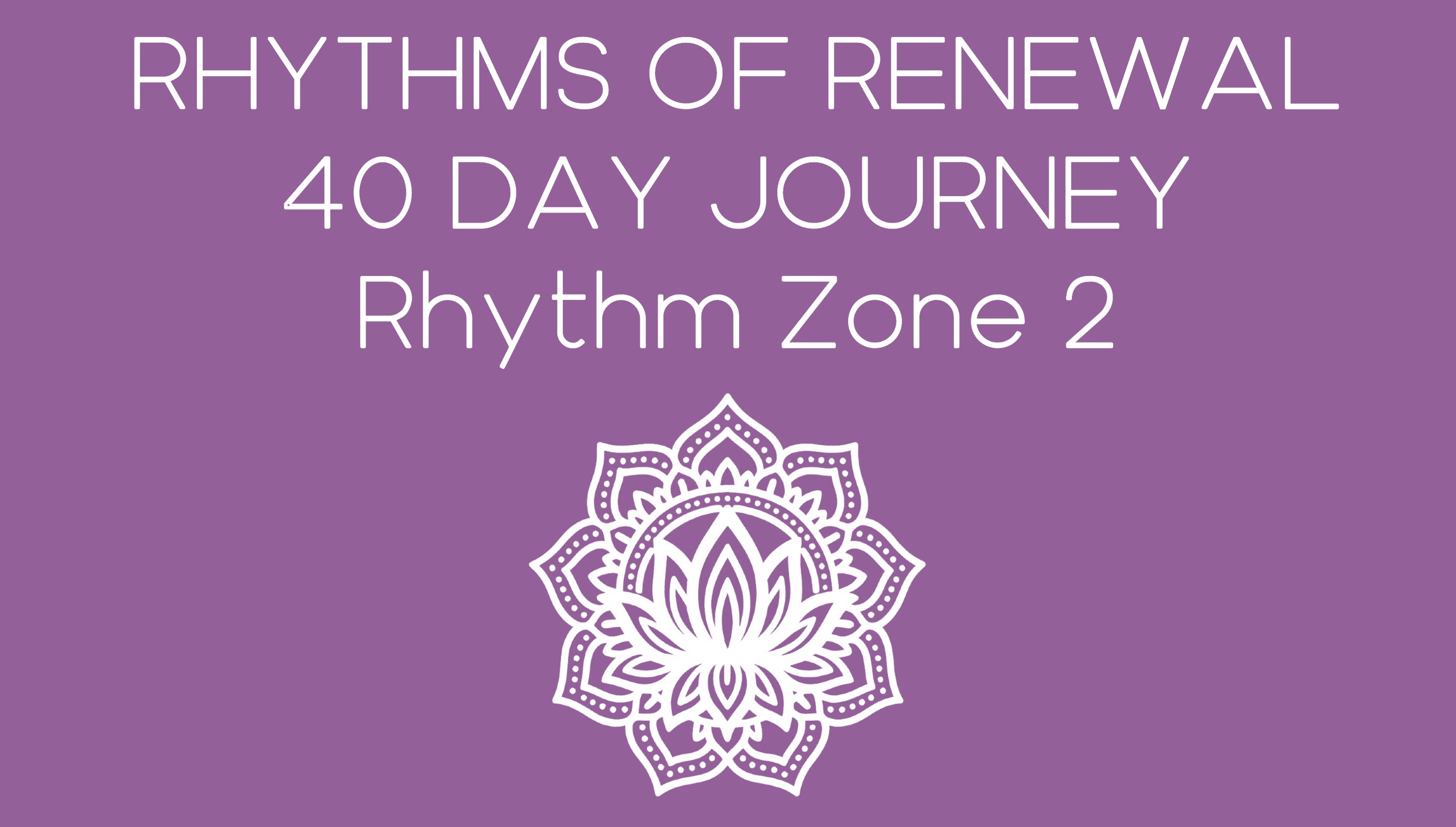 Product image for Spring 2026 Rhythms of Renewal 40 Day Journey - Rhythm Zone 2 Material