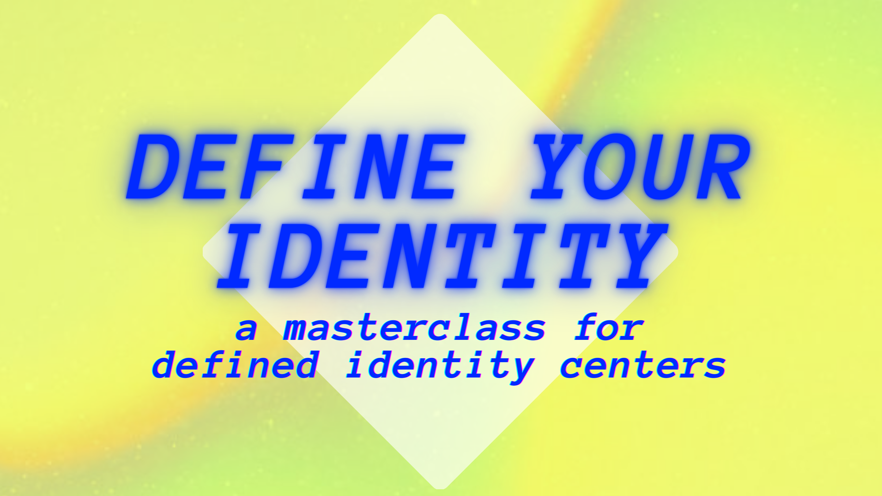 Product image for DEFINE YOUR IDENTITY: A 2.5-Hour Masterclass for Defined Identity Centers