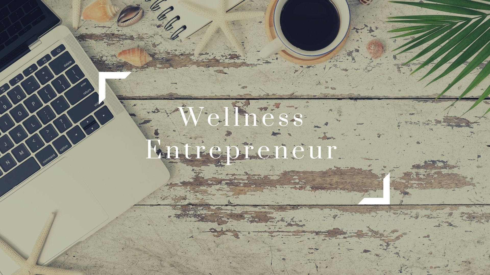 Wellness Entrepreneur