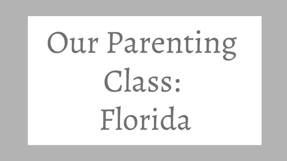 Our Parenting Class - Florida | Our Parenting Class