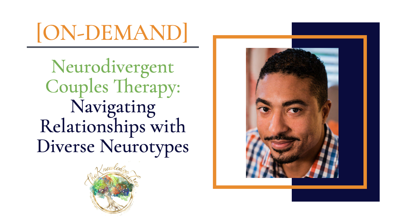 Neurodivergent Couples Therapy: Navigating Relationships with Diverse Neurotypes On-Demand CE Webinar for therapists, counselors, psychologists, social workers, marriage and family therapists