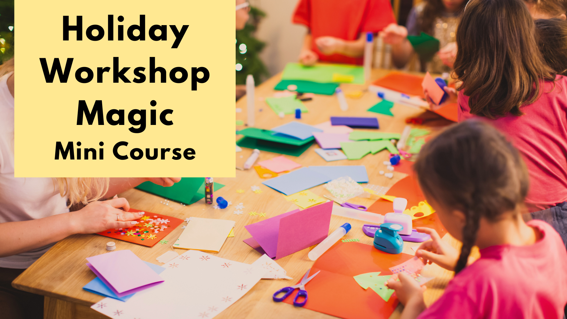 Product image for Holiday Workshop Magic Mini Course
