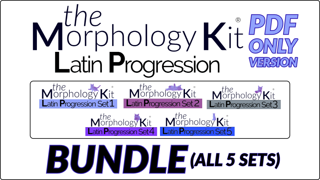 The Morphology Kit® Latin Progression ALL 5 SETS PDF ONLY