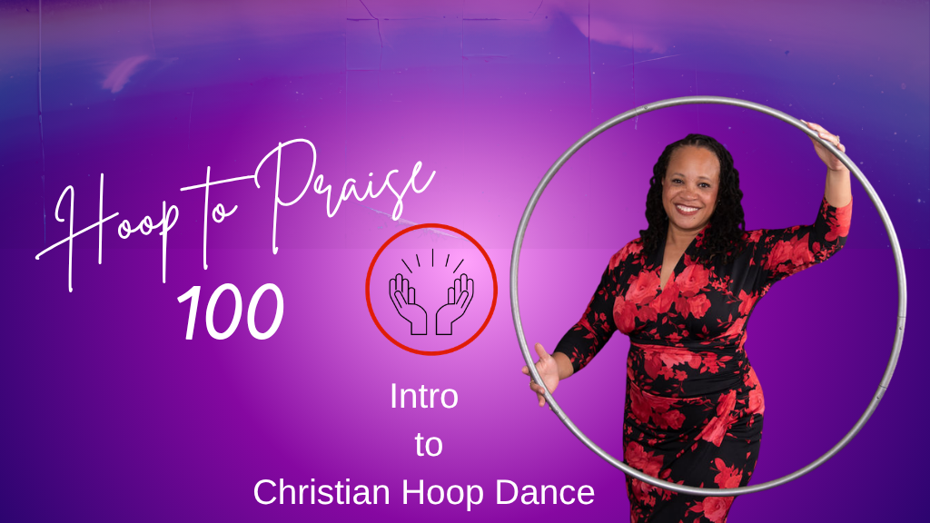 Product image for Hoop to Praise™ 100: Intro to Hula Hoop Praise and Worship Dance