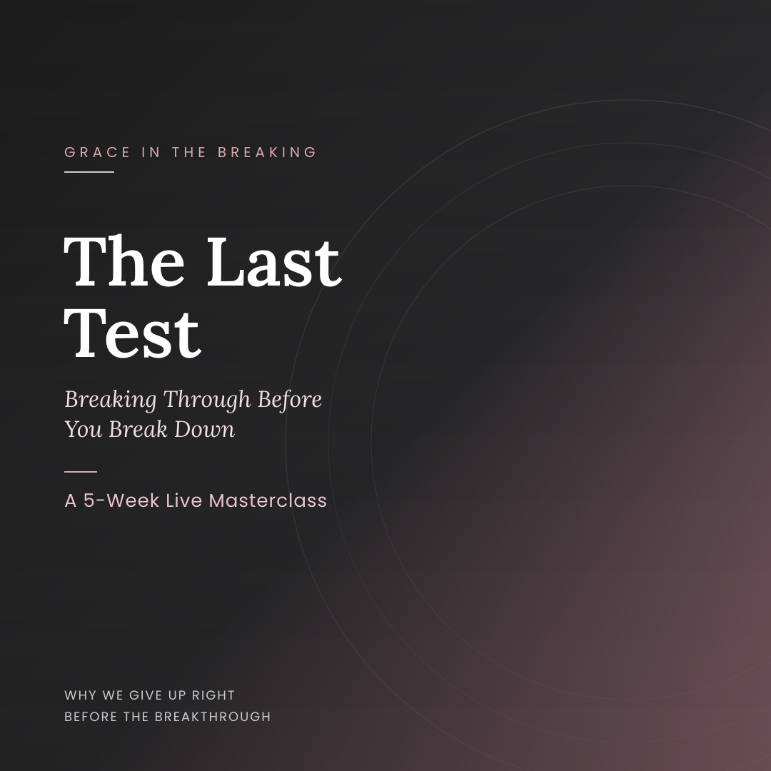 Product image for THE LAST TEST: BREAKING THROUGH BEFORE YOU BREAK DOWN-A 5-Week Masterclass on Why We Give Up Right Before the Breakthrough — and How to Finish What God Started