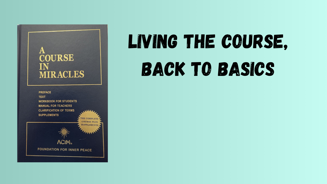 Product image for Living the Course, Back to Basics (ACIM FIP)