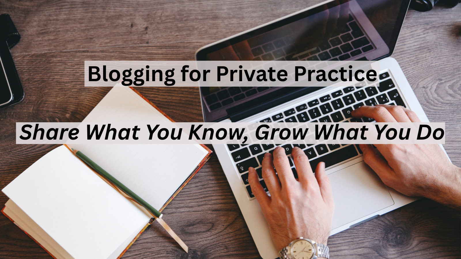 Product image for Blogging for Private Practice: Share What You Know, Grow What You Do
