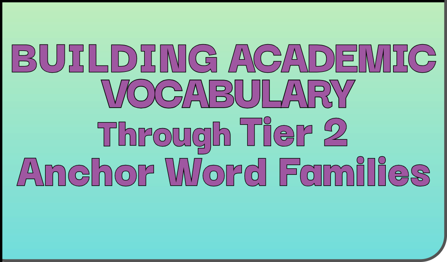 Product image for Building Academic Vocabulary Through Tier 2 Anchor Word Families