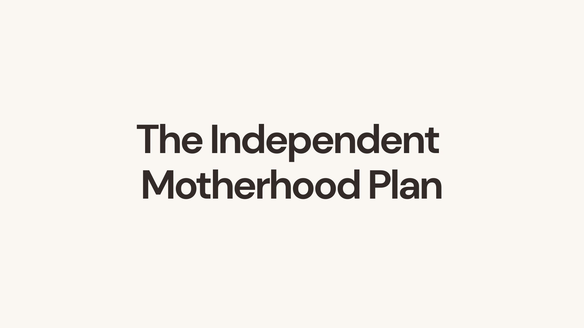 Product image for The Independent Motherhood Plan