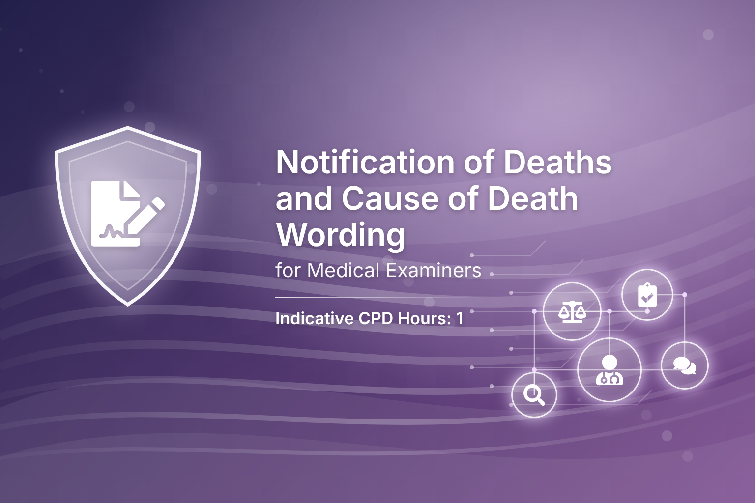 Notification of Deaths and Cause of Death Wording for Medical Examiners (One Hour CPD)