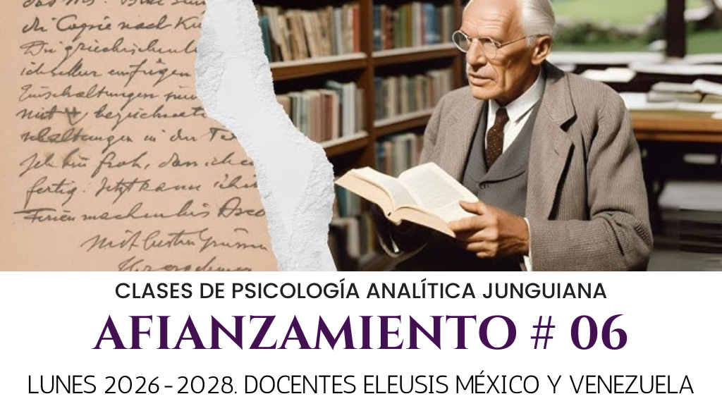 Product image for AFIANZAMIENTO EN PSICOLOGÍA ANALÍTICA. Grupo 6 (LUNES 2026-2028). DOCENTES ELEUSIS: JOSÉ HORAKYO, SOLEDAD VÁSQUEZ (Venezuela), IVÁN HERNÁNDEZ y GLORIA MARTÍNEZ (México) - EN CURSO 