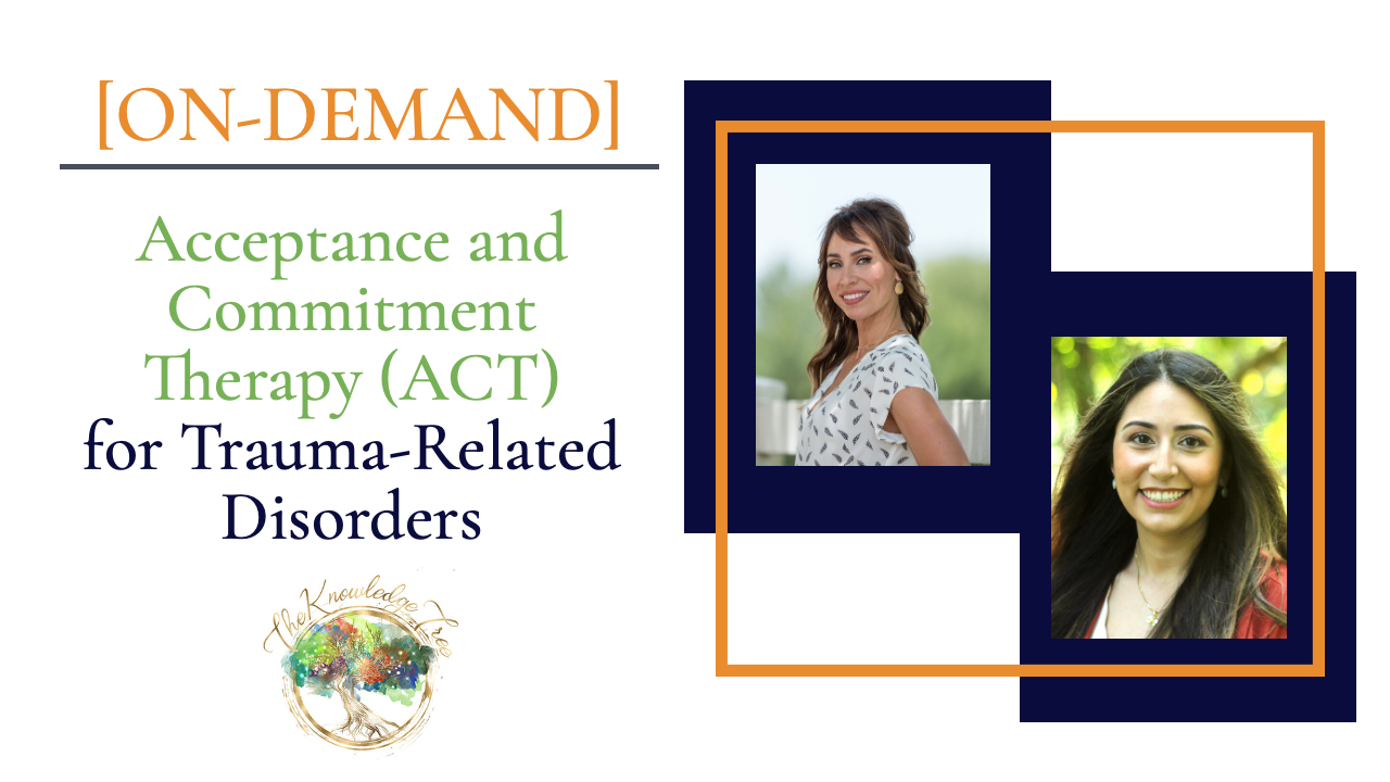 ACT for Trauma-Related Disorders On-Demand CE Course for Therapists, counselors, psychologists, social workers, marriage and family therapists