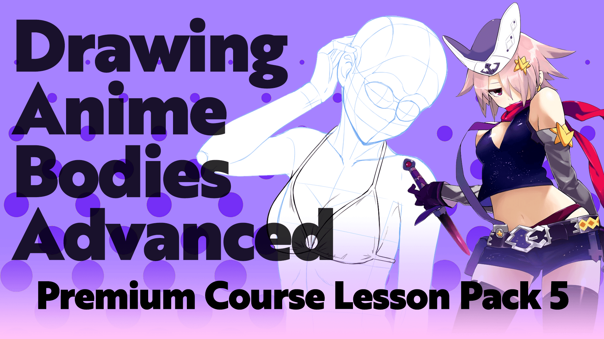 Product image for Drawing Anime Bodies (Advanced) - Premium Course Lesson Pack 5