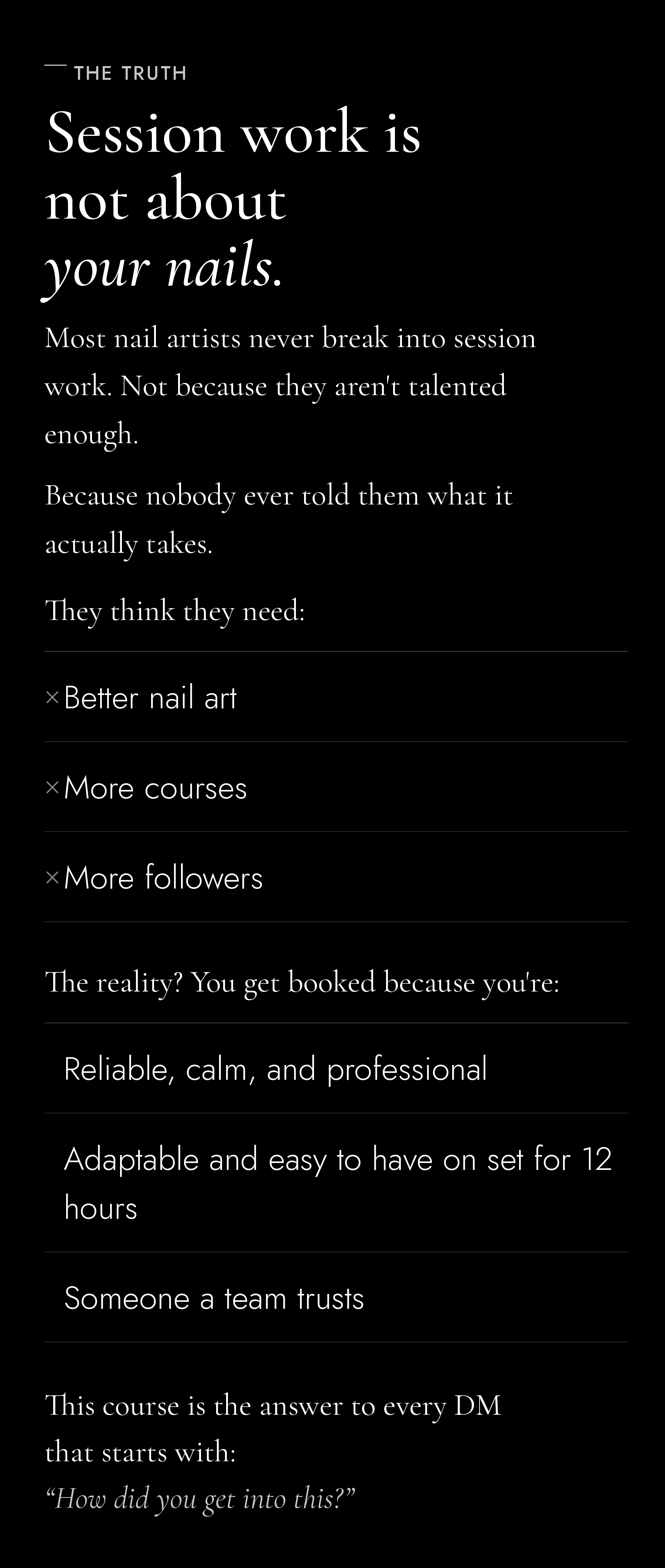 Session work is not about your nails. Most nail artists never break into session work — not because they arent talented, but because nobody told them what it actually takes. You get booked because youre reliable, calm, professional and easy to have on set for twelve hours.