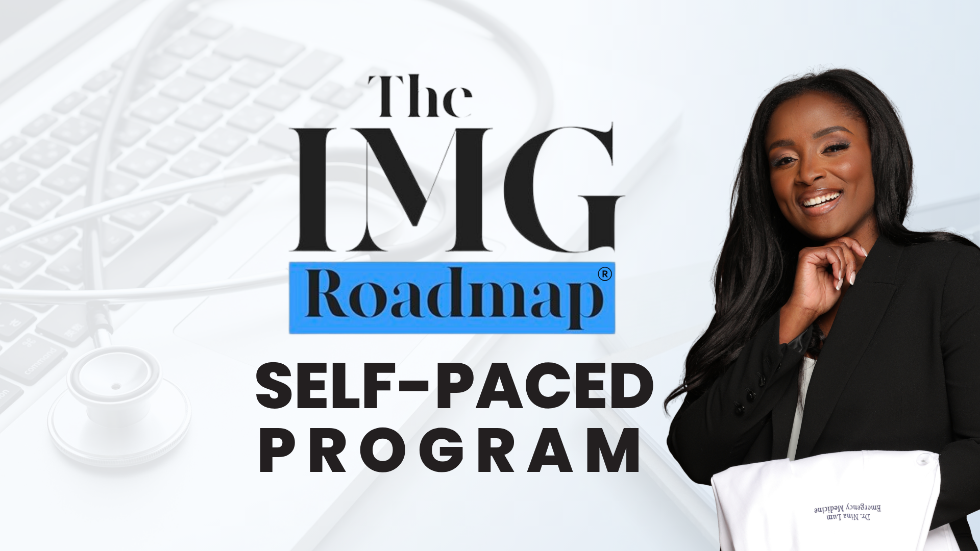 Product image for The (IMG) International Medical Graduate Roadmap Program (SELF PACED Course + Group Coaching)