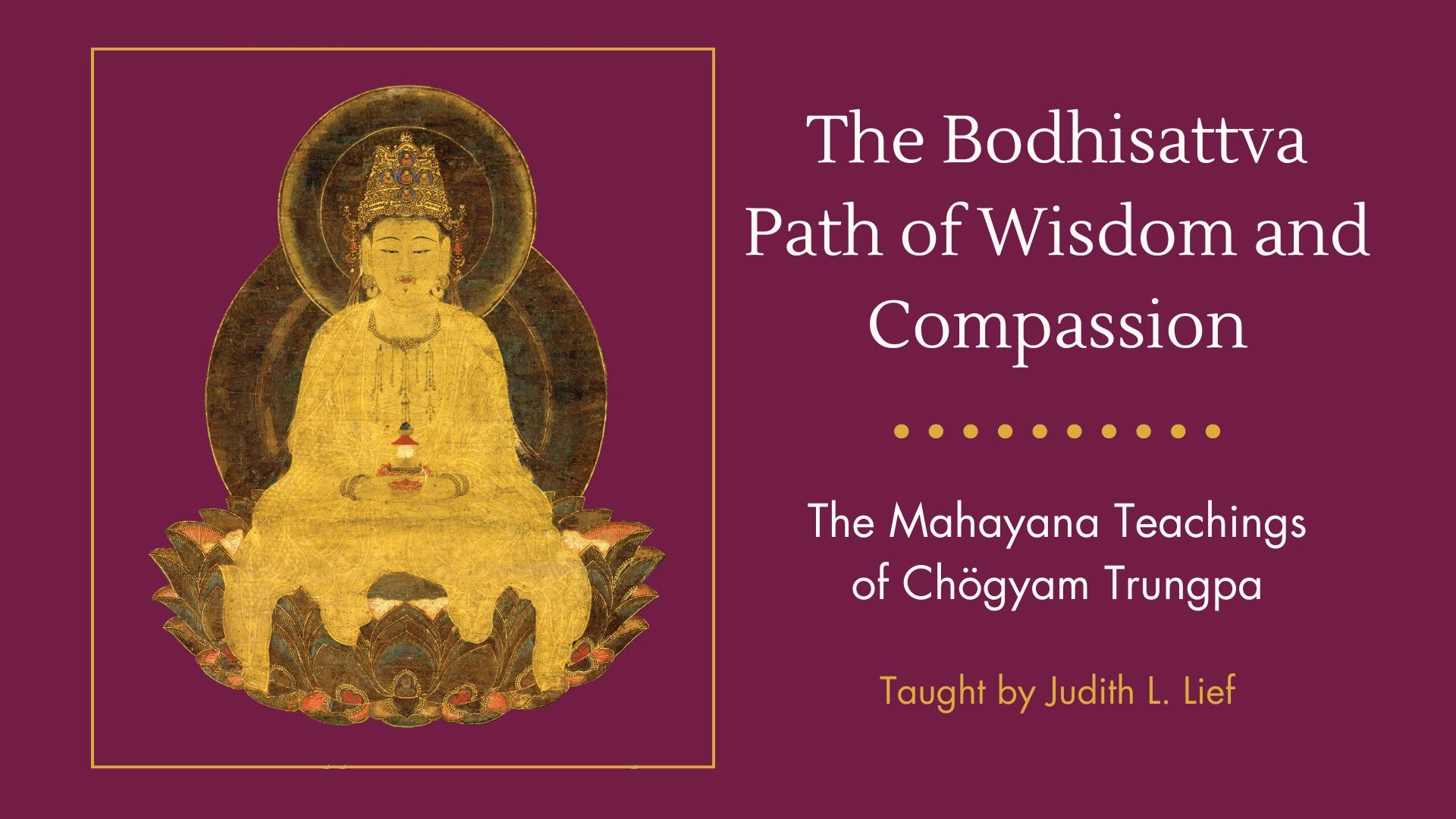 The Bodhisattva Path of Wisdom and Compassion online course