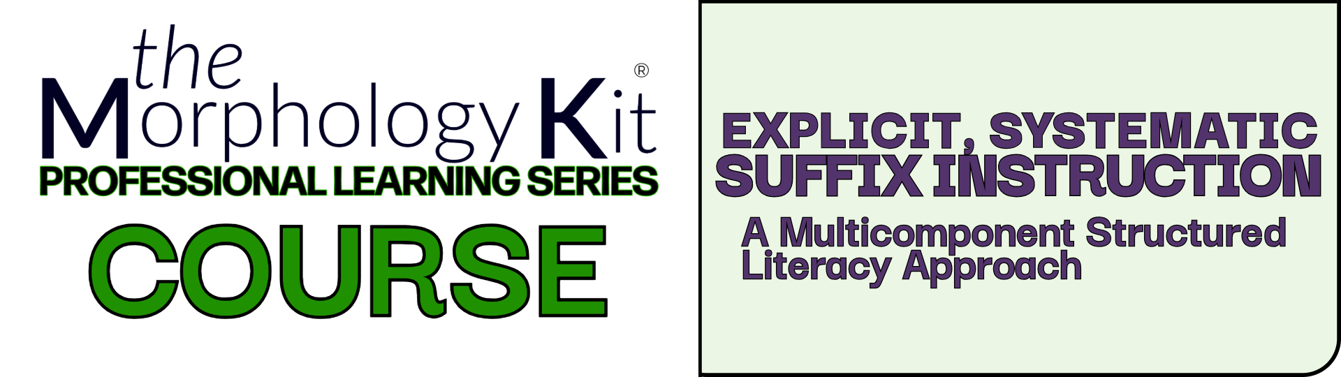 The Morphology Kit® Professional Learning Series | Explicity, Systematic Suffix Instruction