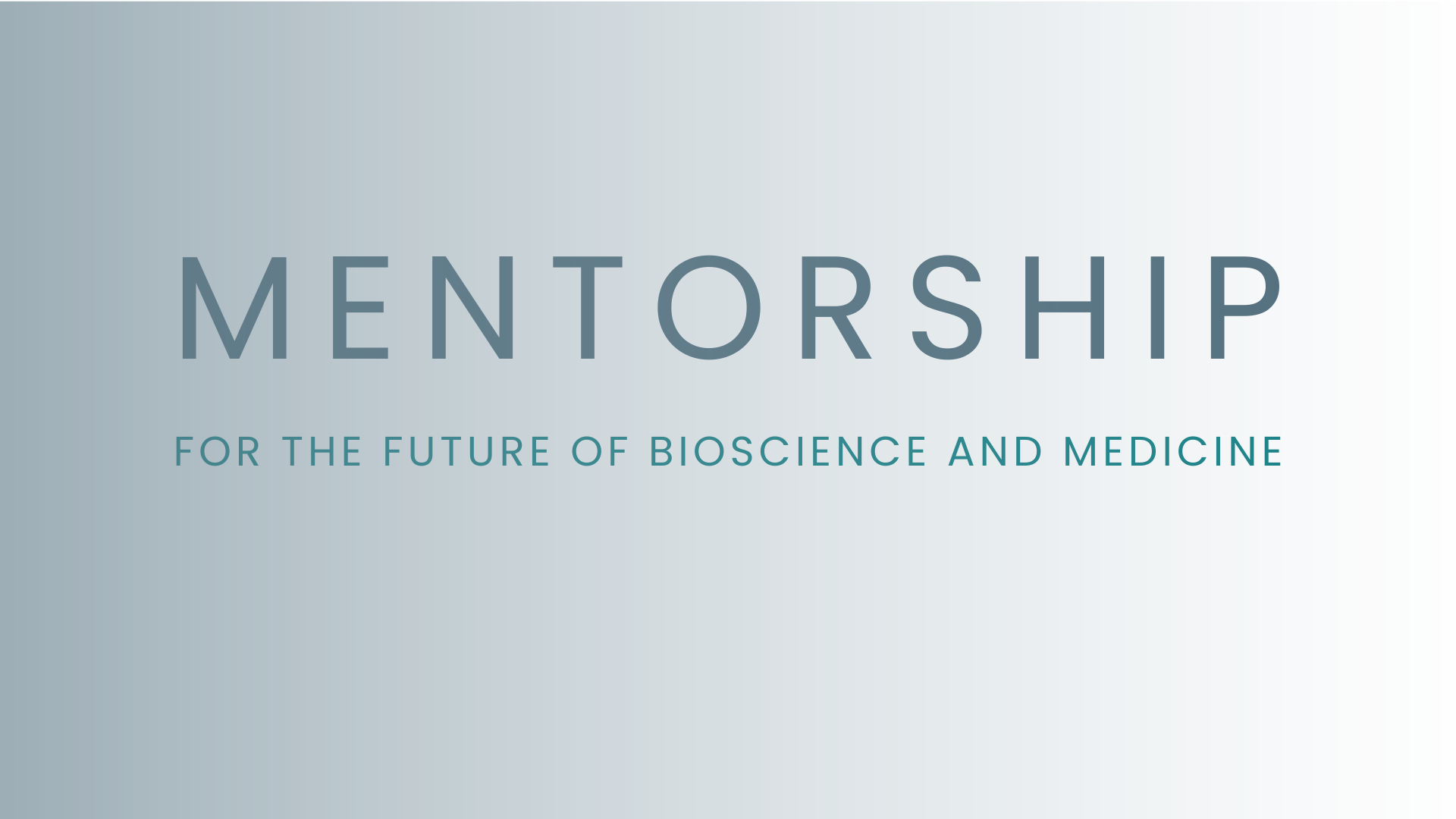 Mentorship: For the future of Bioscience and Medicine