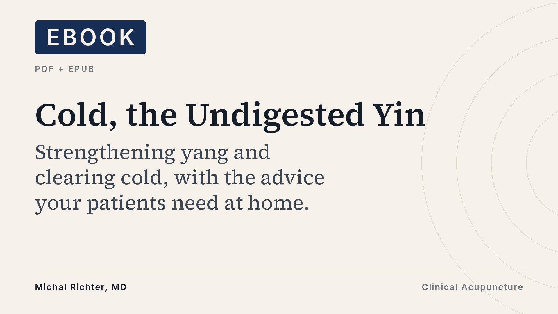 Product image for Cold, the Undigested Yin: Strengthening Yang and Clearing Cold in Practice
