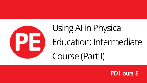 Product image for Using AI in Physical Education: Intermediate Course (Part I)