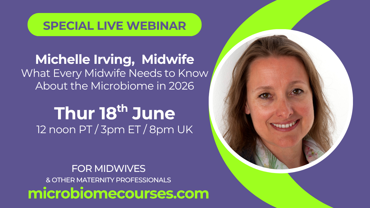 Product image for FREE Webinar with Michelle Irving: Thursday 18th June (8pm UK). What Every Midwife Needs to Know About the Microbiome in 2026