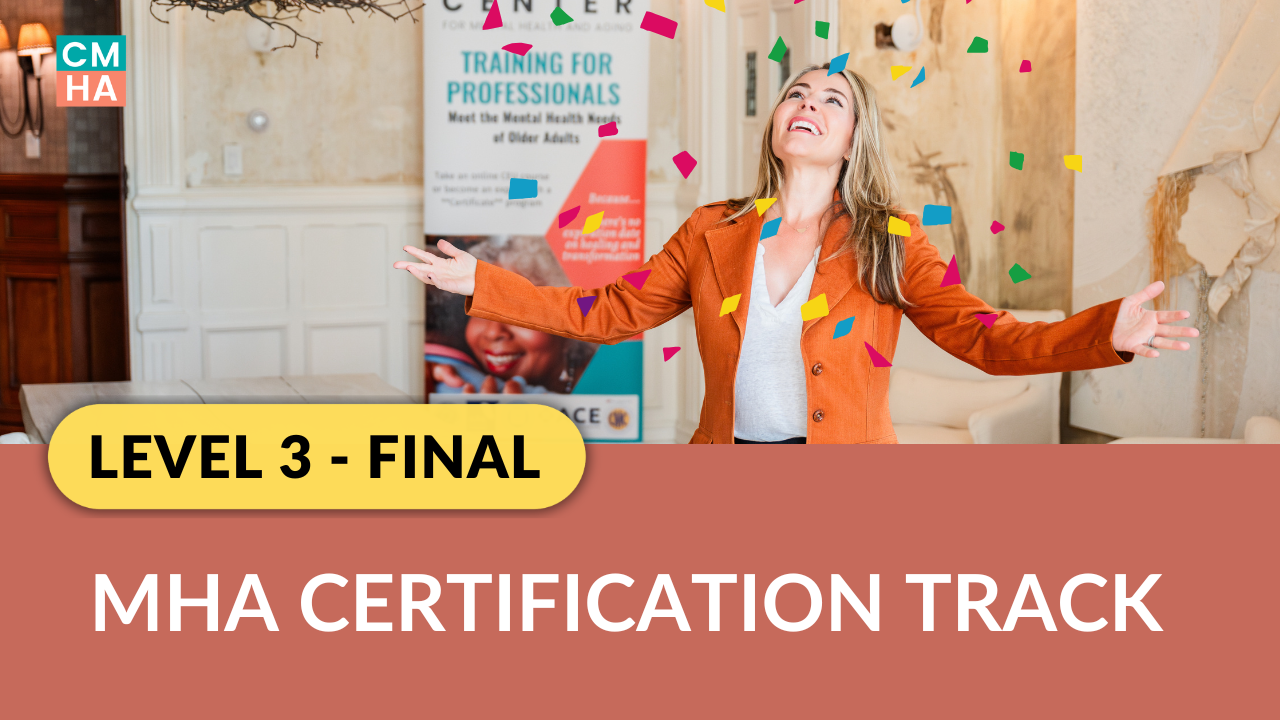 Product image for Level 3: CMHA Certification - Certified Mental Health + Aging Specialist