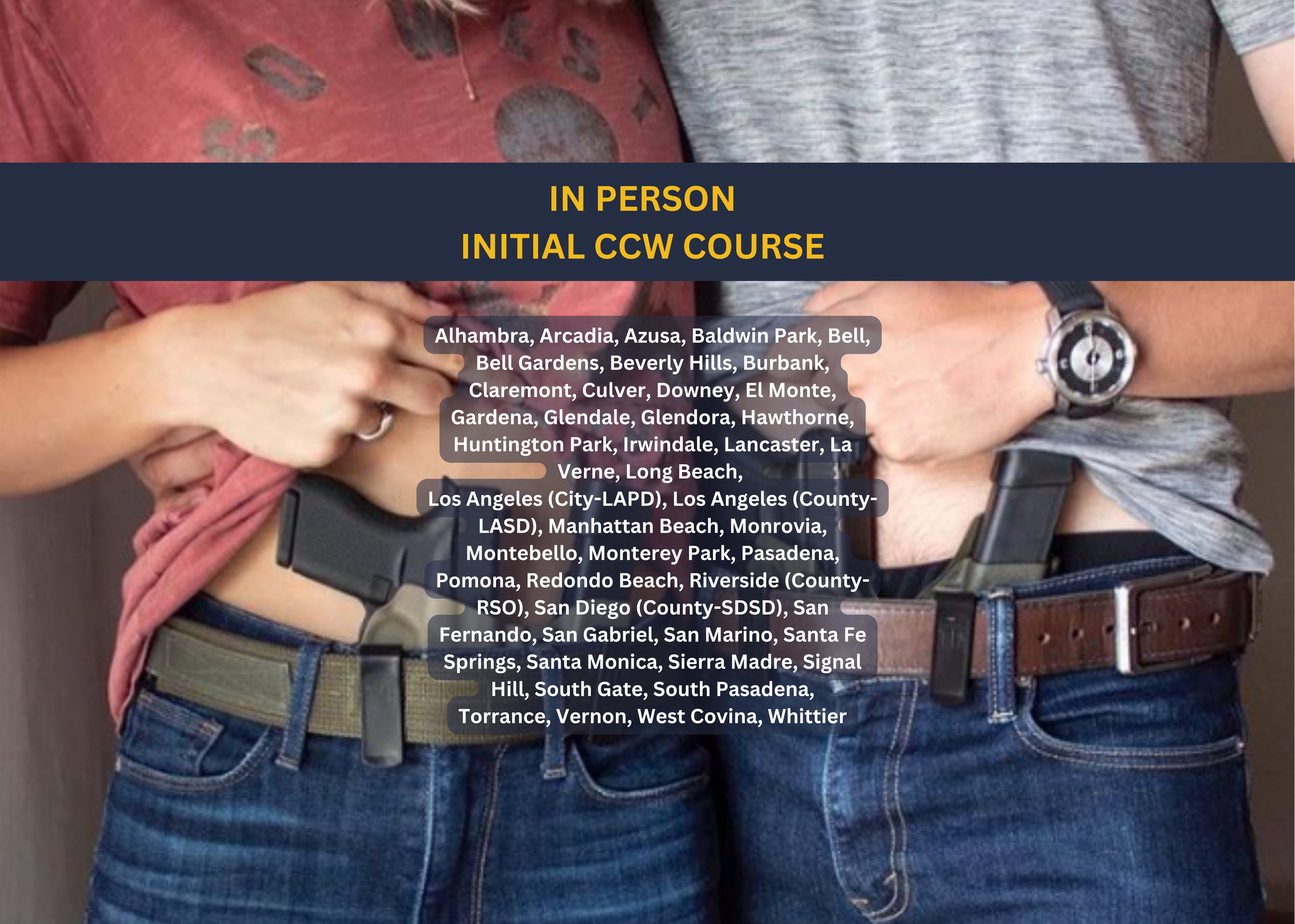Alhambra CCW, Arcadia CCW, Azusa CCW, Baldwin Park CCW, Bell Gardens CCW,  Beverly Hills CCW, Burbank CCW, Claremont CCW, Downey CCW, El Monte CCW, Gardena CCW, Glendora CCW, Hawthorne CCW, Irwindale CCW, La Verne CCW, Long Beach CCW, Los Angeles CCW (City-LAPD), Los Angeles (County-LASD), Manhattan Beach  CCW, Monrovia CCW, Monterey Park CCW, Pasadena CCW, Redondo Beach CCW, San Fernando CCW, San Gabriel CCW, San Marino CCW, Santa Fe Springs CCW, Santa Monica CCW, Signal Hill CCW, South Gate CCW,  South Pasadena CCW, Torrance CCW, Vernon CCW, West Covina CCW, Whittier CCW