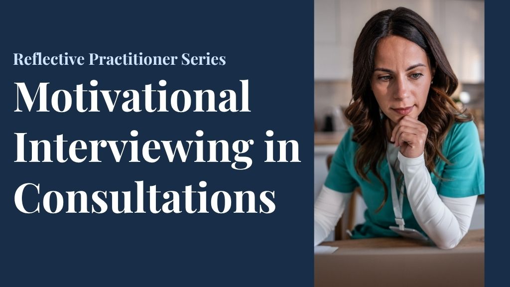 Product image for Reflective Practitioner Series - Motivational Interviewing in Consultations (Cycle 1)