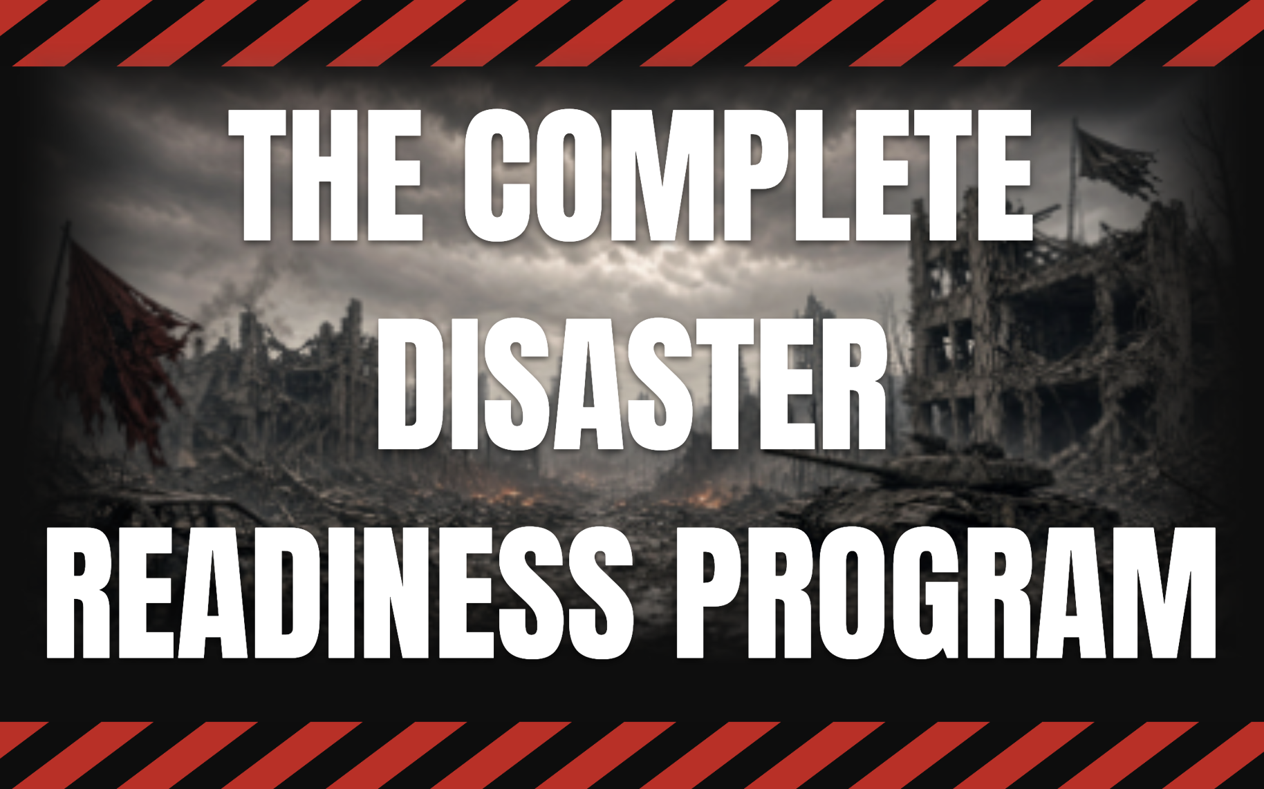 Product image for The Complete Disaster Readiness Program: How To Survive The Coming CRISIS!