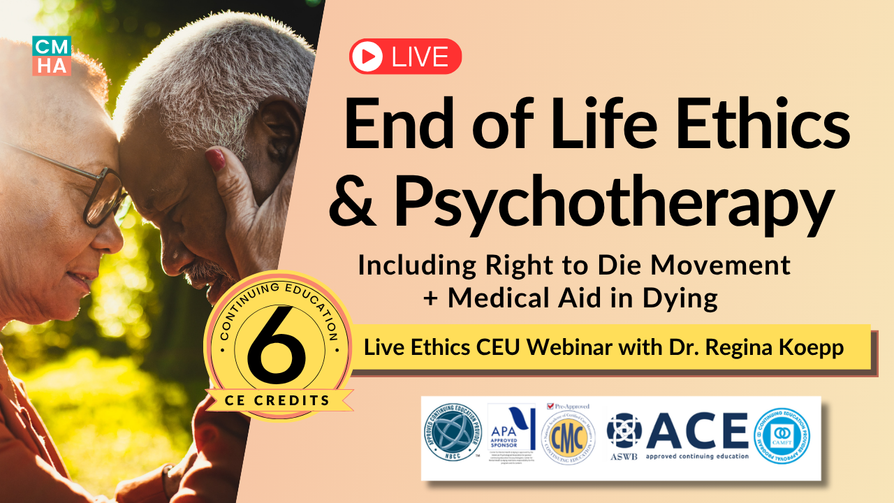 Product image for End of Life Ethics & Psychotherapy  [6 Ethics CE Credits]- Live 