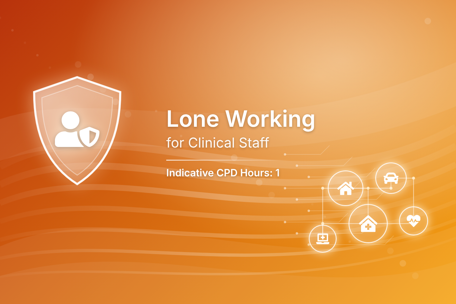 Lone Working for Clinical Staff (One Hour CPD)