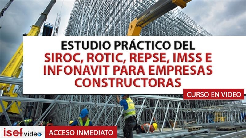 Imagen de producto para ESTUDIO PRÁCTICO DEL SIROC, ROTIC, REPSE, IMSS E INFONAVIT PARA CONSTRUCTORAS