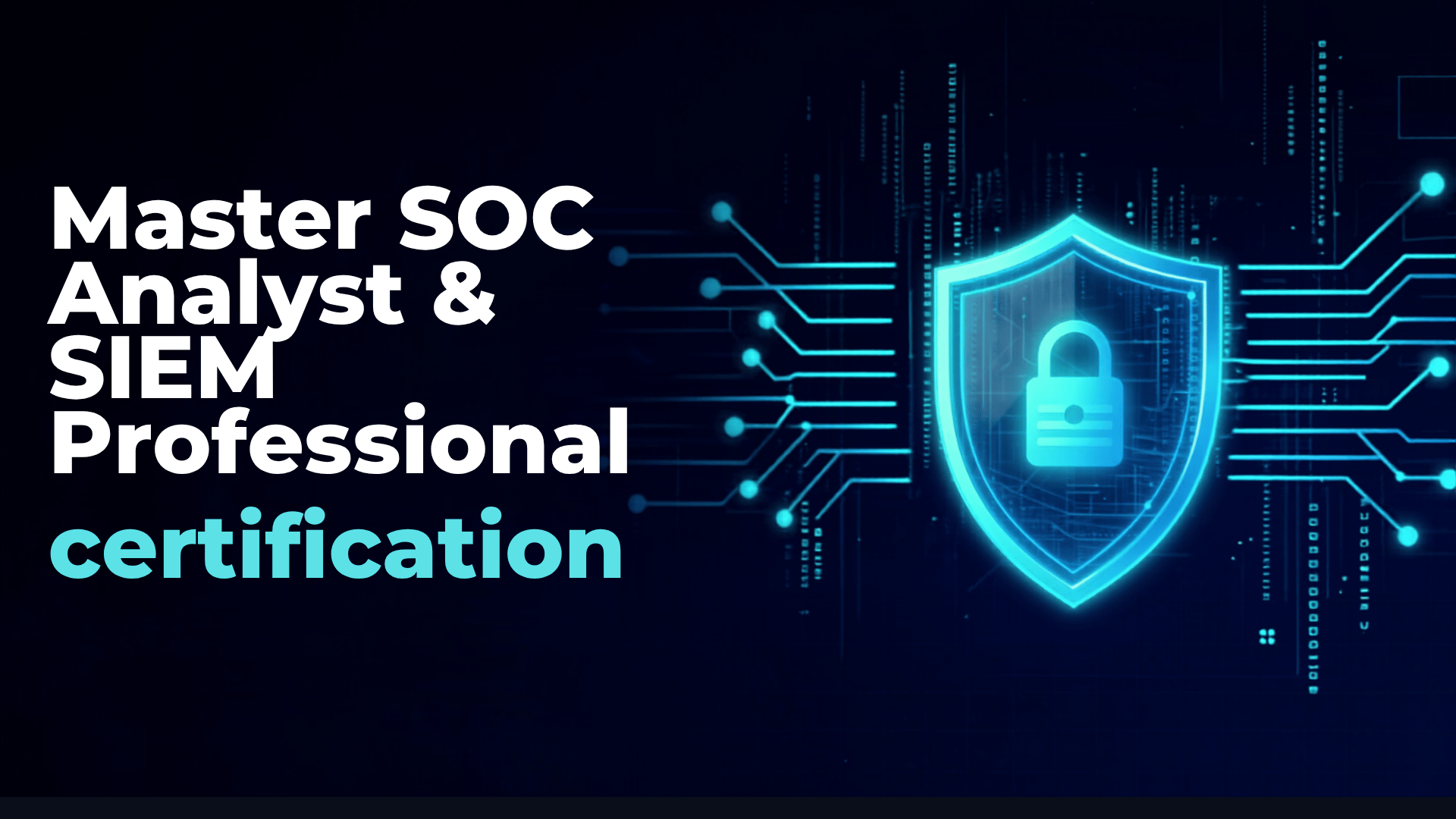 Product image for Master SOC Analyst & SIEM Professional Certification