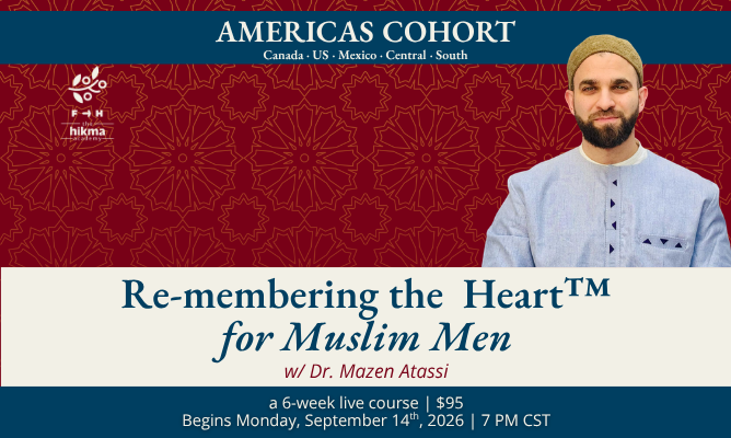 Product image for (Americas Cohort) Re-membering the Heart™: A Brotherhood Healing Journey for Muslim Men