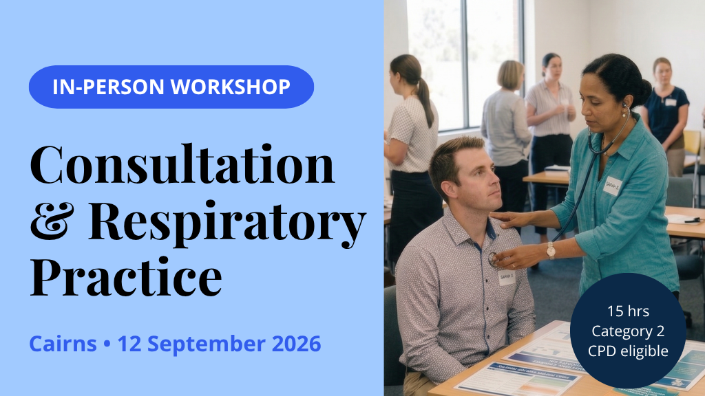Product image for Cairns Workshop: Consultation Skills & Respiratory Practice (12 September 2026)
