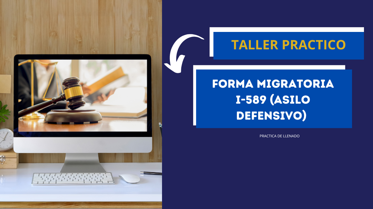 Product image for WORKSHOPS 2: FORM I-589: Práctica de la Forma I-589 ante la Corte de Inmigración / Diploma in Form I-589 Practice Before Immigration Court