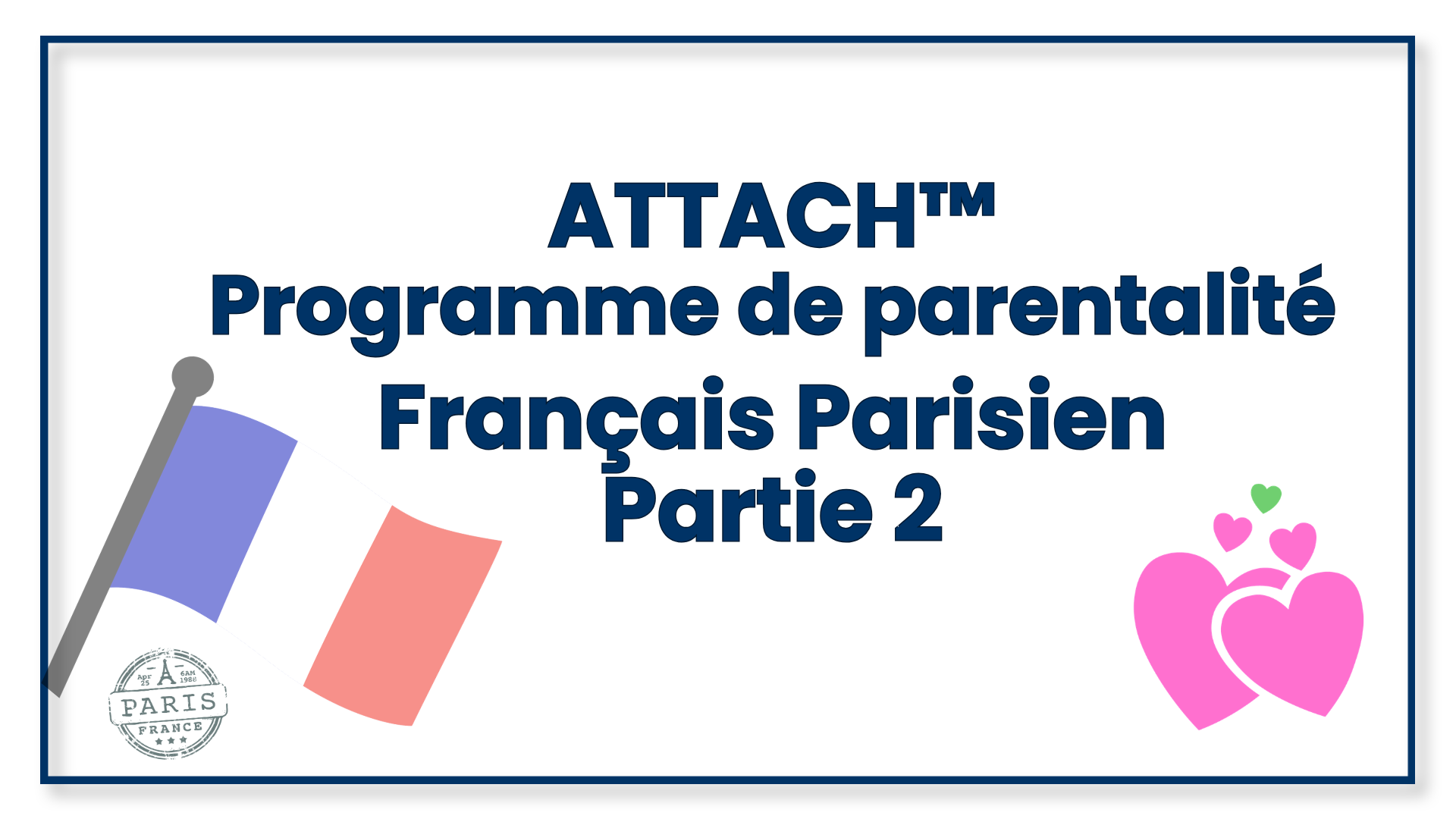 Product image for Partie 2: Programme de parentalité ATTACH™