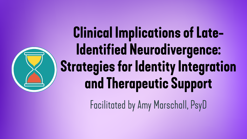 Product image for Clinical Implications of Late-Identified Neurodivergence: Strategies for Identity Integration and Therapeutic Support