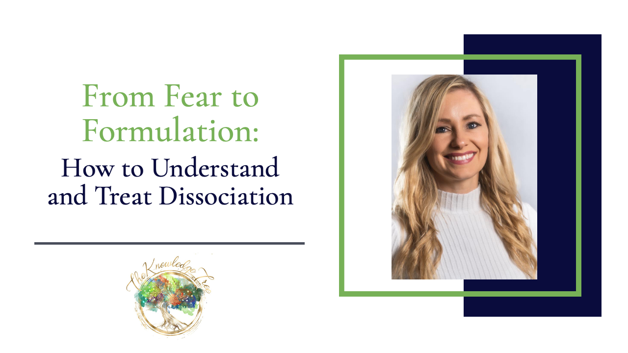 From Fear to Formulation: How to Understand and Treat Dissociation CE Webinar for therapists, counselors, psychologists, social workers, marriage and family therapists