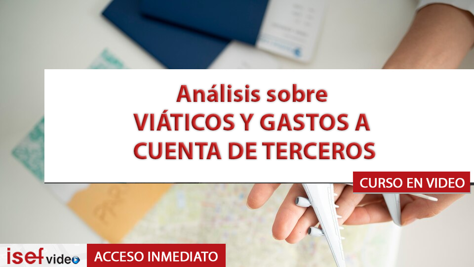 Imagen de producto para Análisis sobre VIÁTICOS Y GASTOS A CUENTA DE TERCEROS