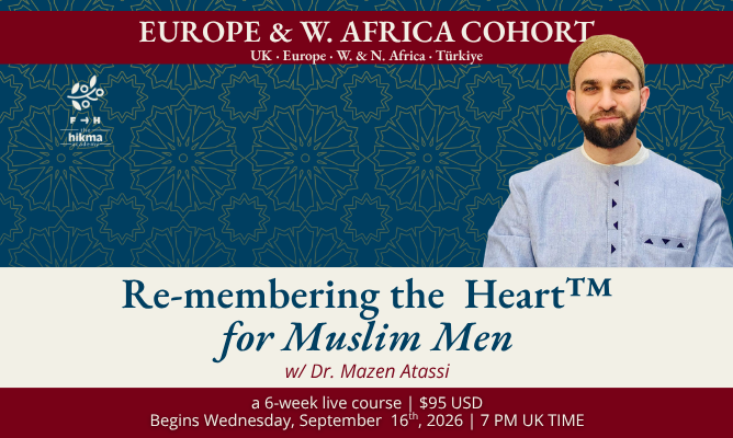 Product image for (Europe & W. Africa Cohort) Re-membering the Heart™: A Brotherhood Healing Journey for Muslim Men