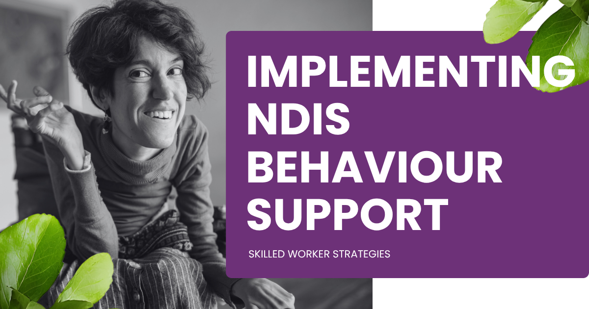Implementing NDIS Behaviour Support