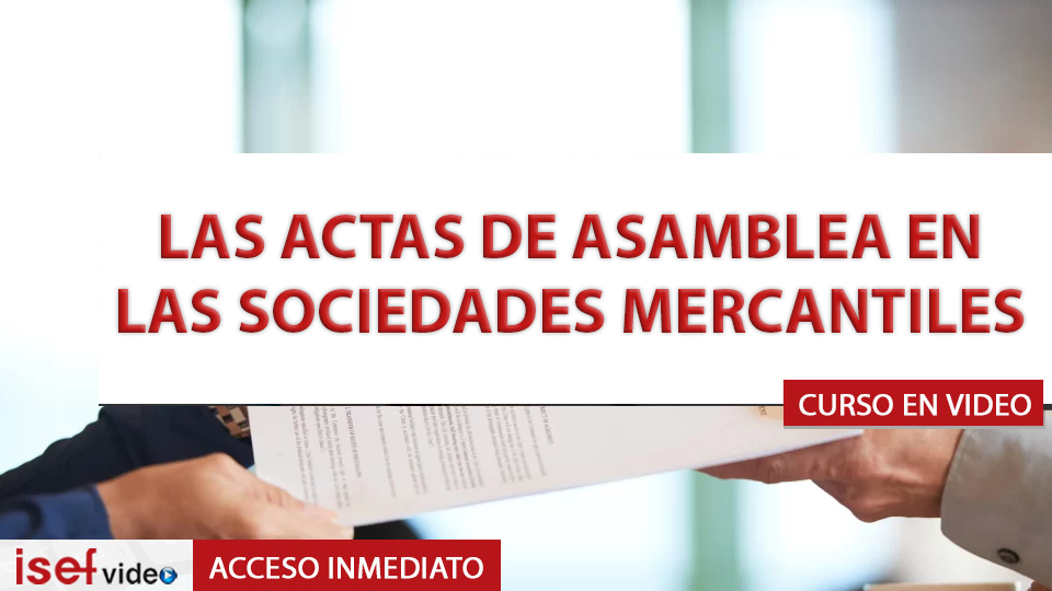 Imagen de producto para LAS ACTAS DE ASAMBLEA EN LAS SOCIEDADES MERCANTILES REPERCUSIONES CORPORATIVAS Y FISCALES