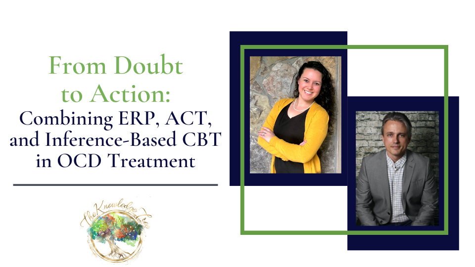 From Doubt to Action: Combining ERP, ACT, and Inference-Based CBT in OCD Treatment CE Webinar for therapists, counselors, psychologists, social workers, marriage and family therapists